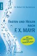 Fasten und heilen nach F.X. Mayr... - Bild 1