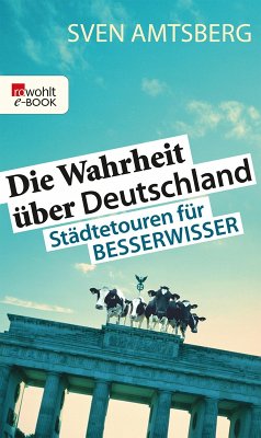 Die Wahrheit über Deutschland (eBook, ePUB) - Amtsberg, Sven