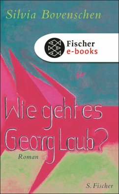Wie geht es Georg Laub? (eBook, ePUB) - Bovenschen, Silvia
