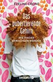 Das pubertierende Gehirn (eBook, ePUB) Das pubertierende Gehirn (eBook, ePUB)