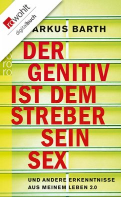 Der Genitiv ist dem Streber sein Sex (eBook, ePUB) - Barth, Markus