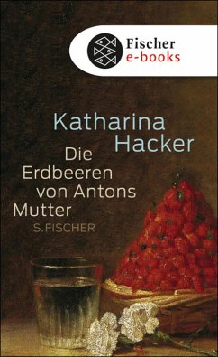 Die Erdbeeren von Antons Mutter (eBook, ePUB) - Hacker, Katharina