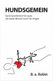 Hundsgemein – Kurze Geschichten für Leute, die weder Mensch noch Tier mögen (eBook, ePUB)