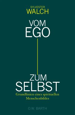 Vom Ego zum Selbst (eBook, ePUB) - Walch, Sylvester