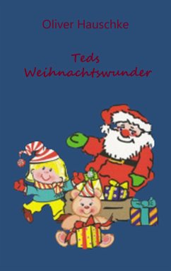 Teds Weihnachtswunder (eBook, ePUB) - Hauschke, Oliver