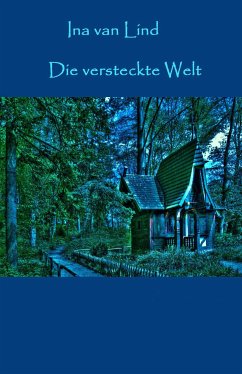 Die versteckte Welt (eBook, ePUB) - van Lind, Ina