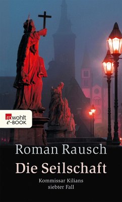 Die Seilschaft: Kommissar Kilians siebter Fall (eBook, ePUB) - Rausch, Roman