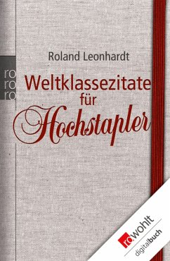 Weltklassezitate für Hochstapler (eBook, ePUB) - Leonhardt, Roland