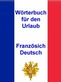 Wörterbuch für den Urlaub Französisch - Deutsch (eBook, ePUB)