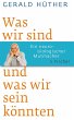 Was wir sind und was wir sein könnten... - Bild 1