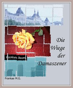 Die Wiege der Damaszener (eBook, ePUB) - M.G., Frankae