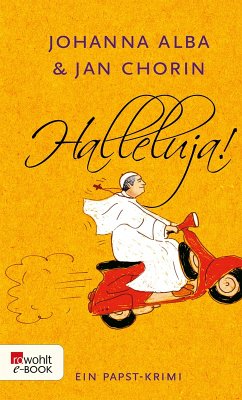 Halleluja! / Papst Petrus Bd.1 (eBook, ePUB) - Alba, Johanna; Chorin, Jan