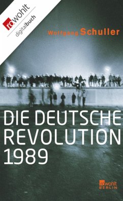Die deutsche Revolution 1989 (eBook, ePUB) - Schuller, Wolfgang