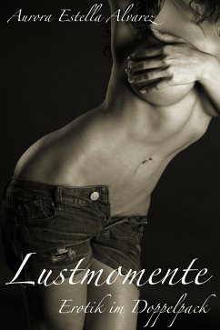 Lustmomente (eBook, ePUB) - Estella Alvarez, Aurora