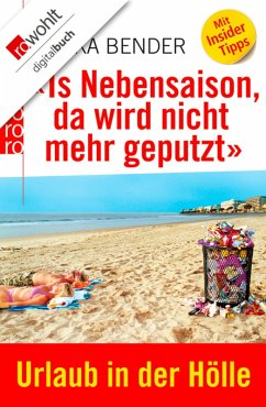 «Is Nebensaison, da wird nicht mehr geputzt» (eBook, ePUB) - Bender, Mikka