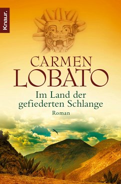 Im Land der gefiederten Schlange (eBook, ePUB) - Lobato, Carmen