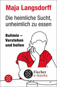 Die heimliche Sucht, unheimlich zu essen (eBook, ePUB) - Langsdorff, Maja