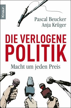 Die verlogene Politik (eBook, ePUB) - Beucker, Pascal; Krüger, Anja