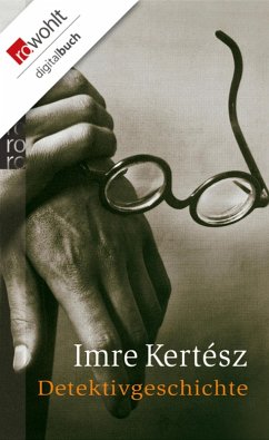 Detektivgeschichte (eBook, ePUB) - Kertész, Imre