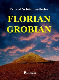 FLORIAN GROBIAN (eBook, ePUB) - Schümmelfeder, Erhard