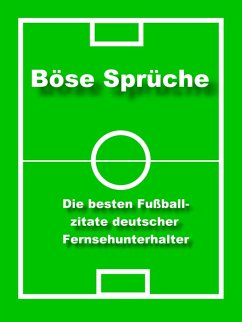 Böse Sprüche - die besten Fußball Zitate (eBook, ePUB) - Hall, Norman