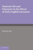National Life and Character in the Mirror of Early English Literature. by Edmund Dale