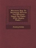 Mormons Bog: En Beretning Skreven Ved Mormons Haand Paa Plader, Efter Nephis Plader...
