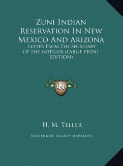 Zuni Indian Reservation In New Mexico And Arizona - Teller, H. M.