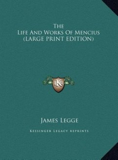The Life And Works Of Mencius (LARGE PRINT EDITION)