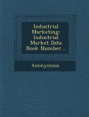 Industrial Marketing: Industrial Market Data Book Number...