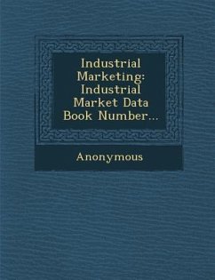 Industrial Marketing: Industrial Market Data Book Number... - Anonymous