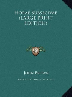 Horae Subsecivae (LARGE PRINT EDITION) - Brown, John