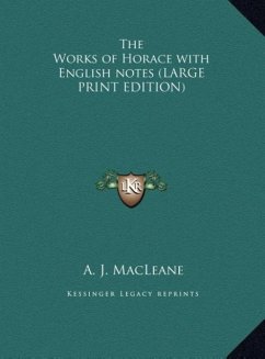 The Works of Horace with English notes (LARGE PRINT EDITION)