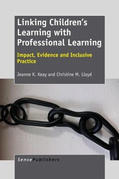 Linking Children's Learning with Professional Learning - Keay, Jeanne K; Lloyd, Christine M