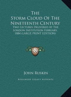 The Storm Cloud Of The Nineteenth Century - Ruskin, John