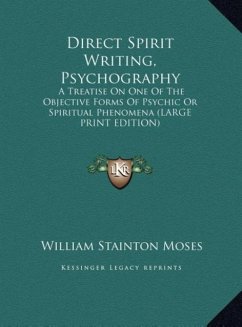 Direct Spirit Writing, Psychography - Moses, William Stainton