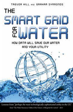 The Smart Grid for Water - Hill, Trevor; Symmonds, Graham