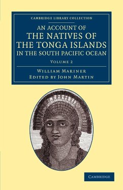 An Account of the Natives of the Tonga Islands, in the South Pacific Ocean - Volume 2 - Mariner, William