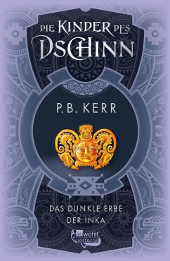 Das dunkle Erbe der Inka / Die Kinder des Dschinn Bd.5 (eBook, ePUB) - Kerr, P. B.