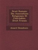 Droit Romain: Des Associations Religieuses Et Charitables. Droit Fran&#65533;ais