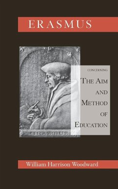 Desiderius Erasmus Concerning the Aim and Method of Education - Harrison Woodward, William; Woodward, William Harrison