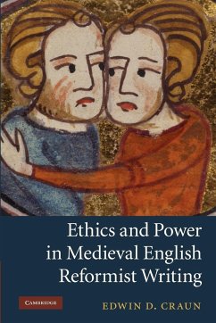 Ethics and Power in Medieval English Reformist Writing. Edwin D. Craun - Craun, Edwin D.