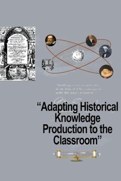 Adapting Historical Knowledge Production to the Classroom