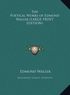 The Poetical Works of Edmund Waller (LARGE PRINT EDITION)