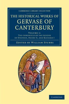 The Historical Works of Gervase of Canterbury - Volume 1 - Gervase of Canterbury