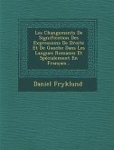 Les Changements de Signification Des Expressions de Droite Et de Gauche Dans Les Langues Romanes Et Specialement En Franc Ais...