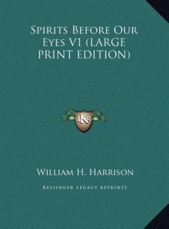 Spirits Before Our Eyes V1 (LARGE PRINT EDITION)