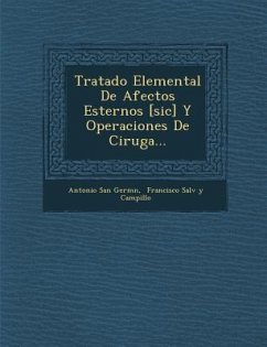 Tratado Elemental De Afectos Esternos [sic] Y Operaciones De Cirug�a... - Germ&