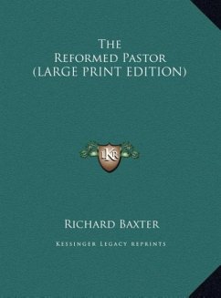 The Reformed Pastor (LARGE PRINT EDITION)