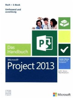 Microsoft Project 2013 - Das Handbuch - Reister, Steffen;Hirschkorn, Peter